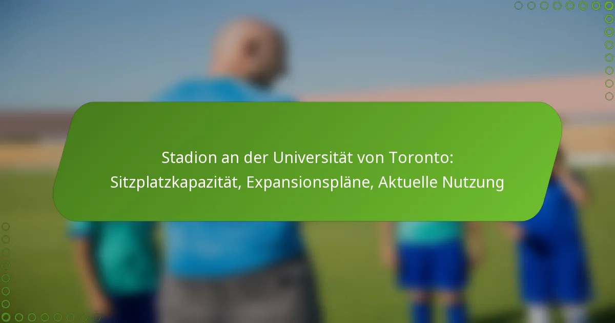 Stadion an der Universität von Toronto: Sitzplatzkapazität, Expansionspläne, Aktuelle Nutzung