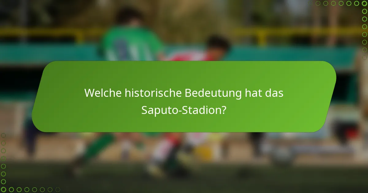 Welche historische Bedeutung hat das Saputo-Stadion?